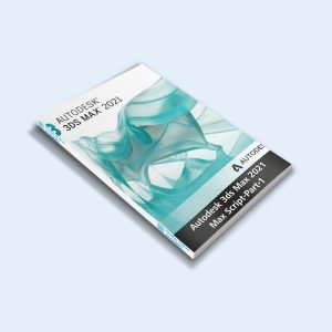 Autodesk 3ds Max 2021 Max Script Part-1 – E-BOOK